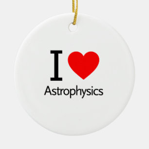 I Liebe der Astrophysik Keramik Ornament