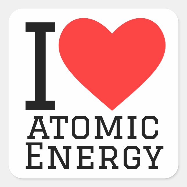 I Liebe der Atomenergie Quadratischer Aufkleber (Vorderseite)