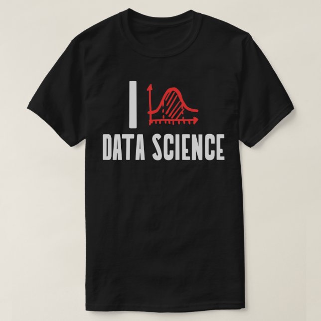 I Liebe der Datenwissenschaften T-Shirt (Design vorne)