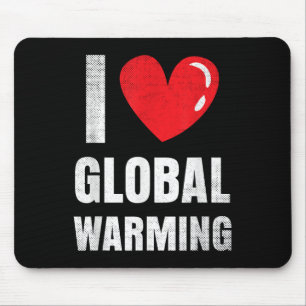 I. Liebe der globalen Erwärmung - Geschenke für de Mousepad