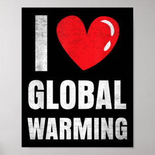 I. Liebe der globalen Erwärmung - Geschenke für de Poster