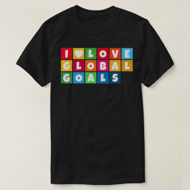 I Liebe der globalen Ziele für die Nachhaltige Ent T-Shirt (Design vorne)