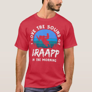 i Liebe der Klang des Braaapp am Morgen lustige s T-Shirt