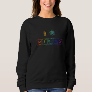 I Liebe der Naturwissenschaften in periodischen Ta Sweatshirt