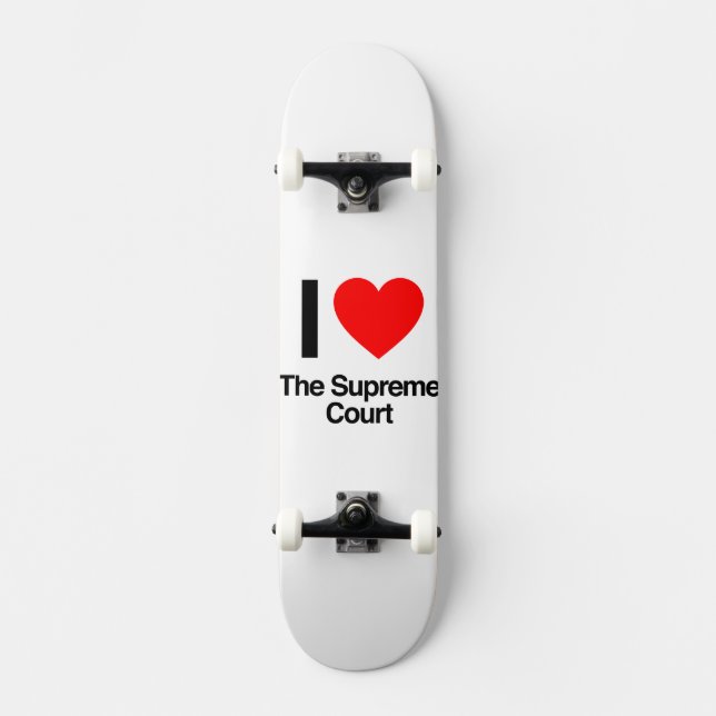 i Liebe des Obersten Gerichtshofs Skateboard (Vorderseite)