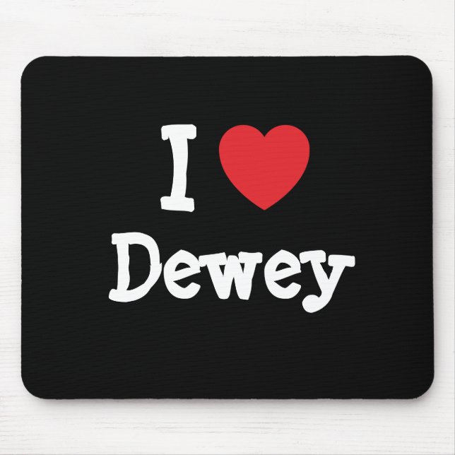 I Liebe Dewey Herz Brauch personalisiert Mousepad (Vorne)