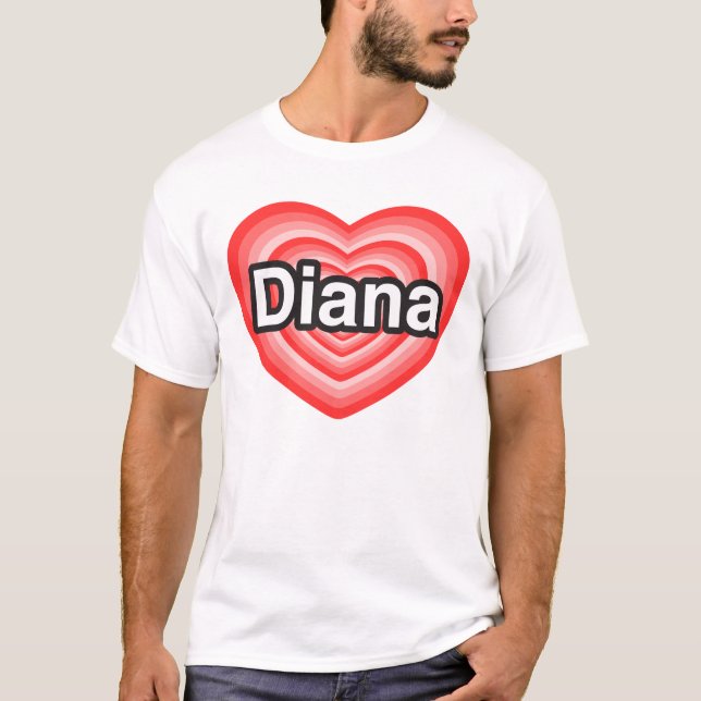 I Liebe Diana. Liebe I Sie Diana. Herz T-Shirt (Vorderseite)