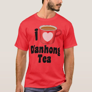 I Liebe Dianhong Tea Designs für Teeliebhaber T-Shirt