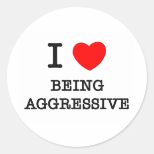 I Liebe, die aggressiv ist Runder Aufkleber