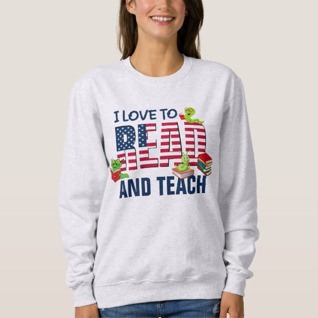 I LIEBE, die amerikanische Flagge zu lesen und zu  Sweatshirt (Vorderseite)