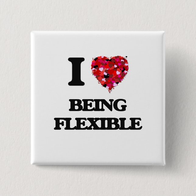 I Liebe, die flexibel ist Button (Vorderseite)