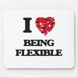 I Liebe, die flexibel ist Mousepad