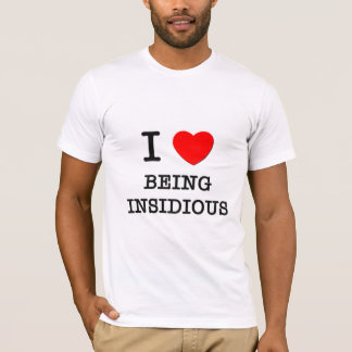 I Liebe, die heimtückisch ist T-Shirt