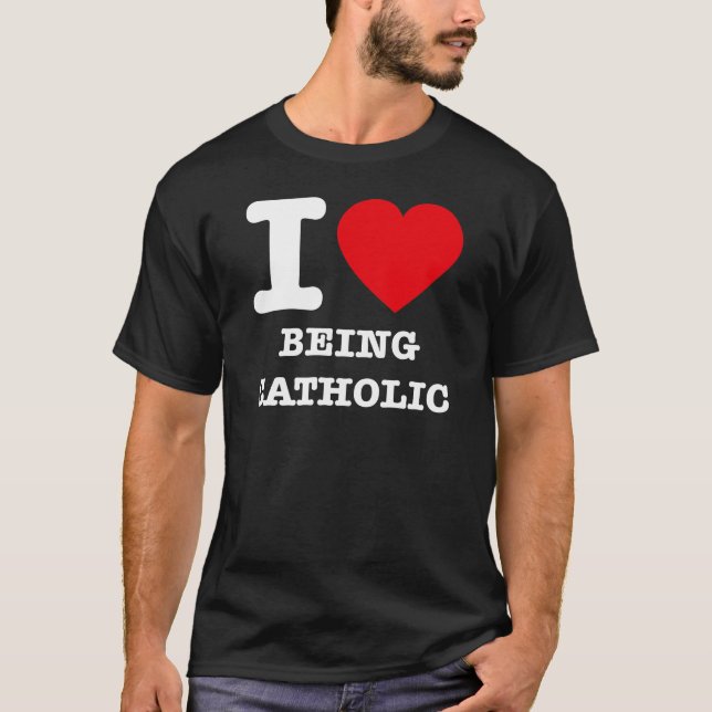 I Liebe, die katholisch ist T-Shirt (Vorderseite)