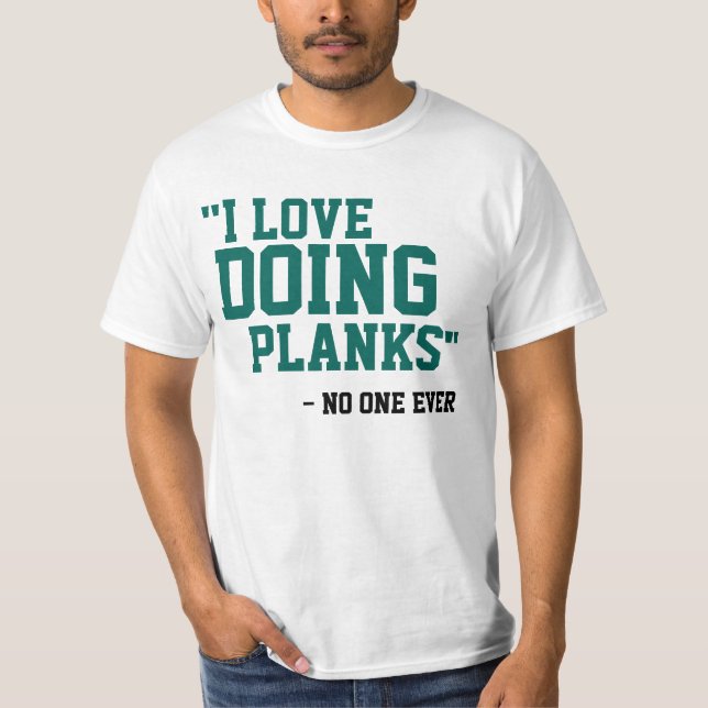 I LIEBE, DIE ÜBERHAUPT PLANKEN - NIEMAND TUT T-Shirt (Vorderseite)