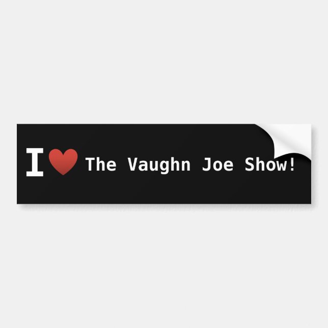 I Liebe die Vaughn Joe Show Autoaufkleber (Vorne)