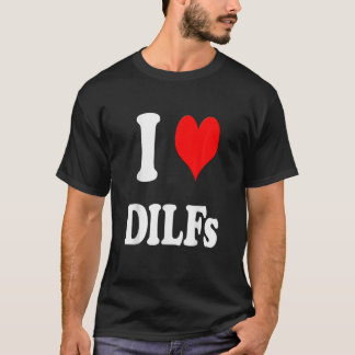 I Liebe Dilfs | Ich heart Dilfs Funny Mother Day F T-Shirt