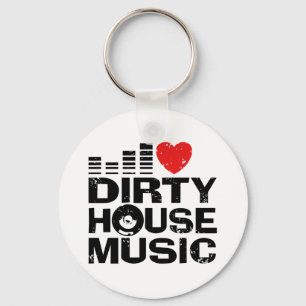 I Liebe Dirty House Music Schlüsselanhänger