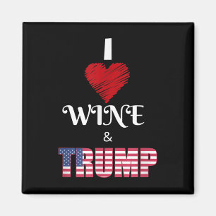 I Liebe Donald Trump und Wine Pro Trump Unterstütz Magnet