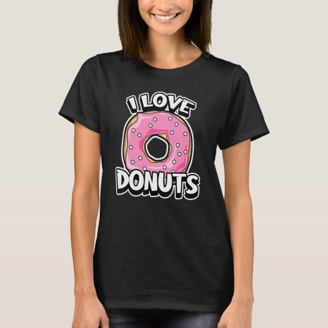 I Liebe Donuts Niedlich süßen Spaß T-Shirt (Vorderseite)