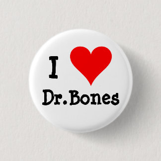 I Liebe Dr.Bones Button