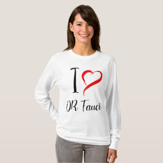 I Liebe DR FAUCI, DR. ANTHONY FAUCI T-Shirt