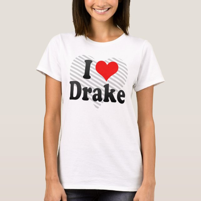I Liebe Drake T-Shirt (Vorderseite)