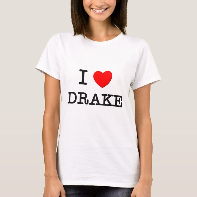 I Liebe Drake T-Shirt (Vorderseite)