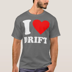 I Liebe Drift T-Shirt