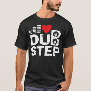I Liebe Dubstep T-Shirt