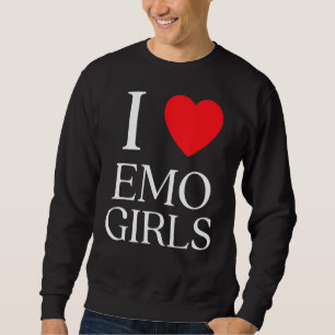I Liebe Emo Girls I Heart Emo Girls 6 Sweatshirt
