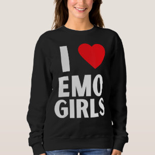 I Liebe Emo Girls I Heart Emo Girls 8 Sweatshirt