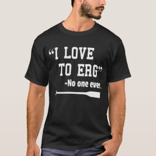 I Liebe Erg-T-Shirt zum lustiges T-Shirt