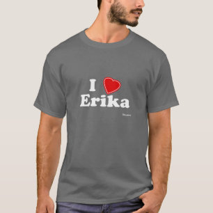 I Liebe Erika T-Shirt