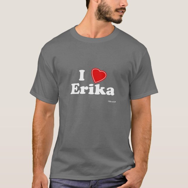I Liebe Erika T-Shirt (Vorderseite)