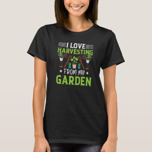 I Liebe Ernte aus meinem Garten Natur Gartenbau T-Shirt