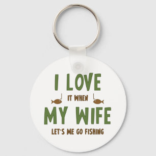 I Liebe es, wenn meine Ehefrau mich zu fischen Schlüsselanhänger
