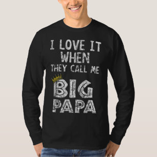 i Liebe es, wenn Sie mich Big Papa Hip Hop Rap Da T-Shirt