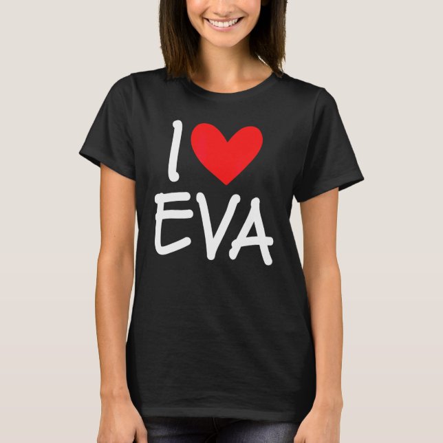 I Liebe Eva Name Personalisiert Girl Frau Beste Fr T-Shirt (Vorderseite)