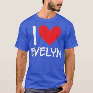 I Liebe Evelyn Name Personalisiert Girl Frau Beste T-Shirt