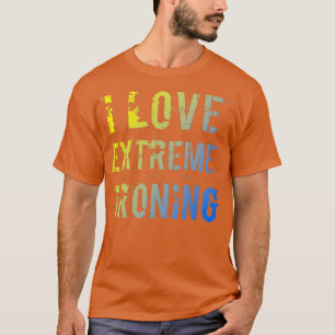 I Liebe Extreme Bügeleisen 3 T-Shirt