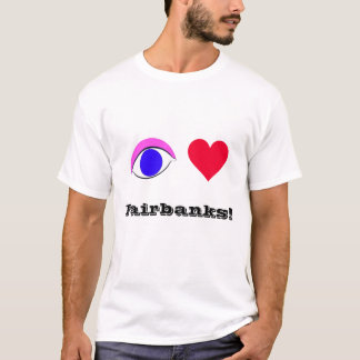 I Liebe Fairbanks - T-Shirt