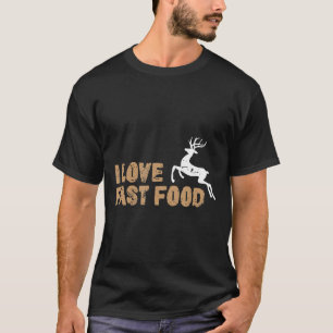I Liebe Fast Food Hunting T-Shirt