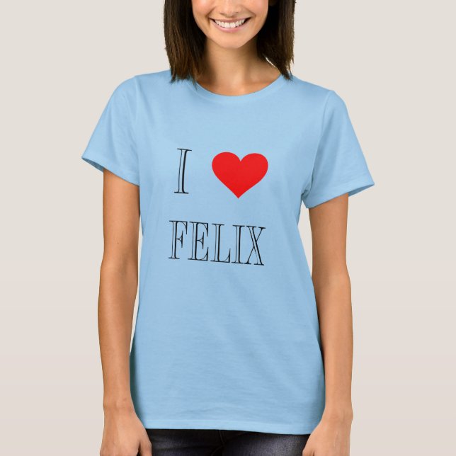 I Liebe Felix T-Shirt (Vorderseite)