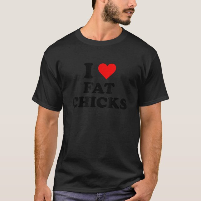 I Liebe Fett-Chicks T-Shirt (Vorderseite)