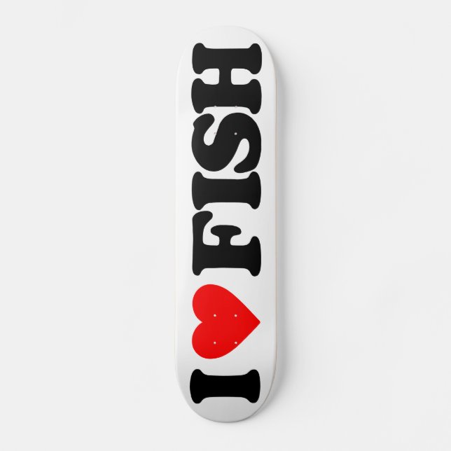 I LIEBE-FISCHE SKATEBOARD (Vorderseite)