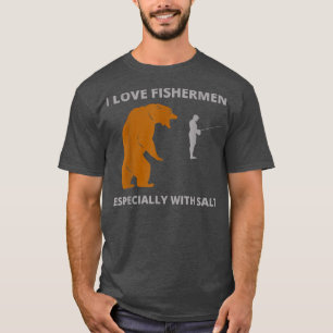 I Liebe Fischen Sarkastik Bären Camping hunti T-Shirt