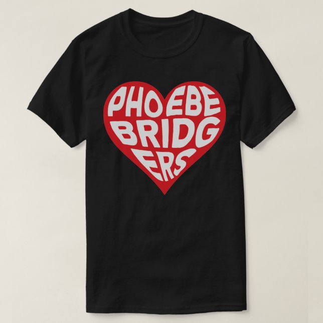 I LIEBE FOEBE BRIDGERS Aufkleber T-Shirt (Design vorne)