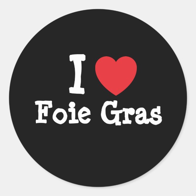 I Liebe Foie Gras T - Shirt Runder Aufkleber (Vorderseite)
