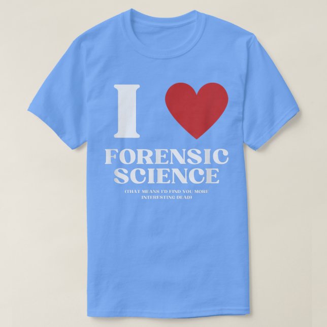 I Liebe Forensische Wissenschaft Männer Frauenkrim T-Shirt (Design vorne)